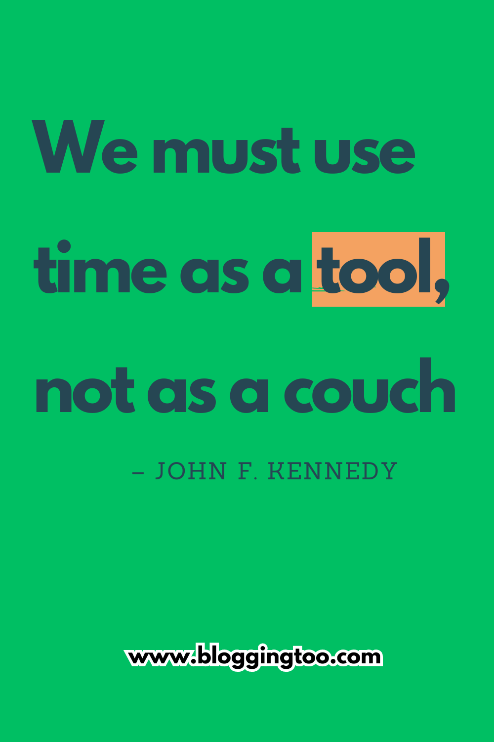 Quotes about wasited time - we must use time as a tool not as a couch 