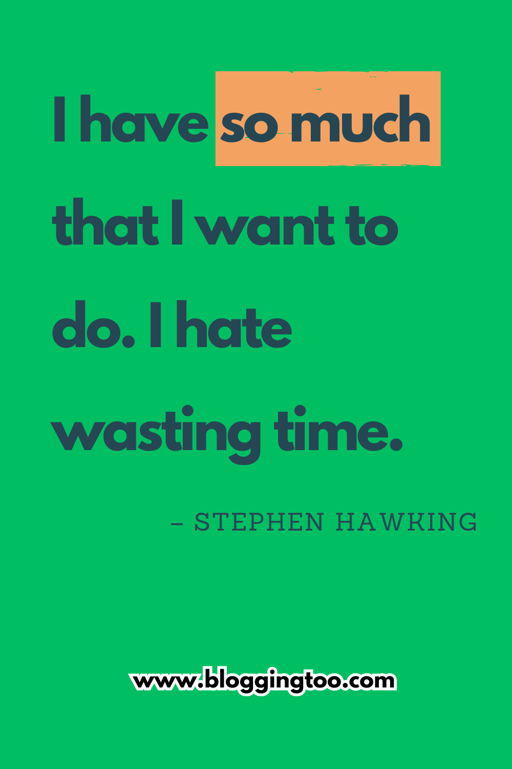 Quotes about wasted time - I have so much that I want to do. I hate wasting time