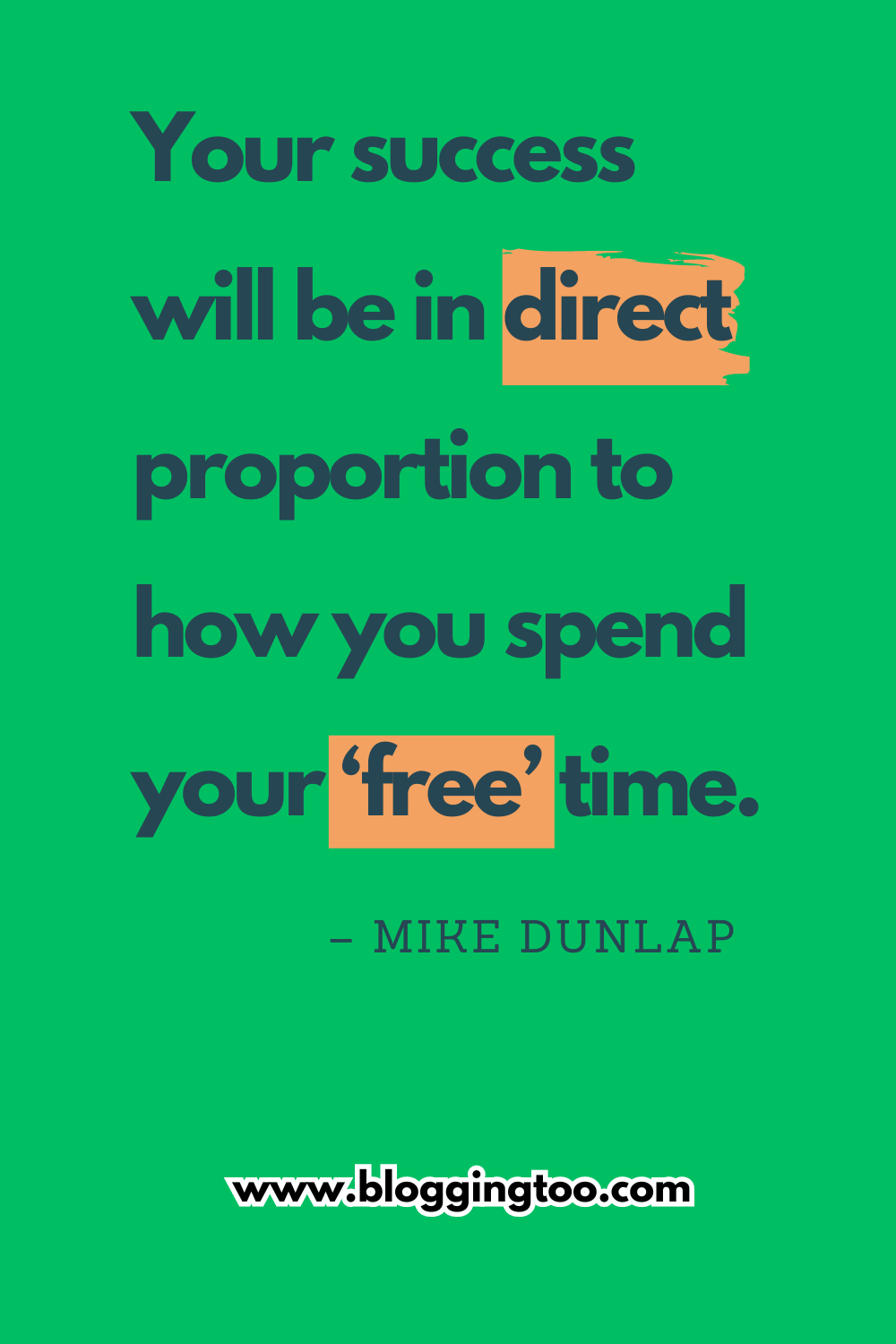 Quotes about wasted time - Your success will be in direct proportion to how you spend your ‘free’ time.