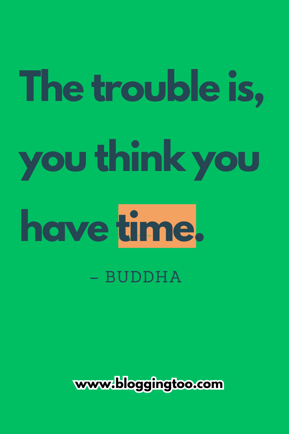 Quotes about wasted time - The trouble is, you think you have time