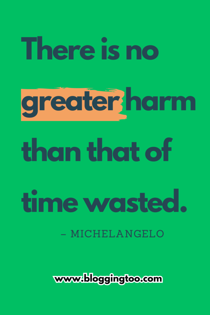 Quotes about wasted time - There is no greater harm than that of time wasted.