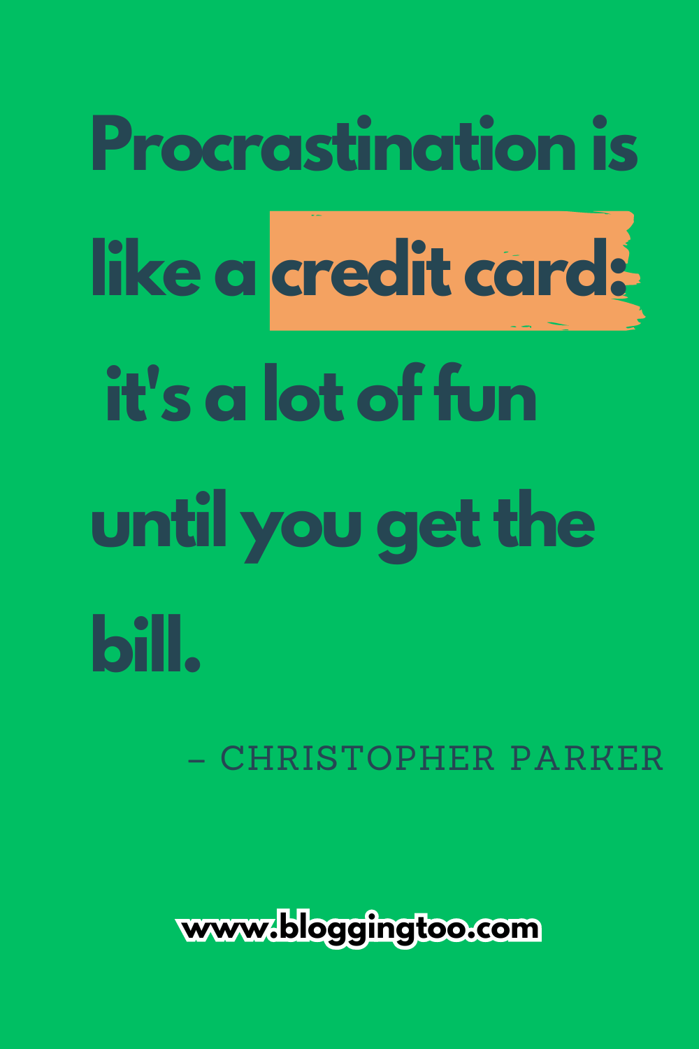 Quotes about wasted time - Procrastination is like a credit card: it's a lot of fun until you get the bill.